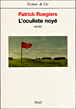 L'oculiste noyé&nbsp;-&nbsp;Patrick Roegiers