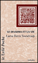 Le dharma et la vie&nbsp;-&nbsp;D. Teundrop Lama