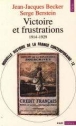 Victoire et frustrations&nbsp;-&nbsp;Serge Berstein, Jean-Jacques Becker