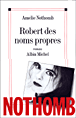 Robert des noms propres&nbsp;-&nbsp;Amélie Nothomb