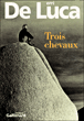 Trois chevaux&nbsp;-&nbsp;Erri De Luca
