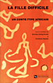 La fille difficile&nbsp;-&nbsp;Veronika Görög-Karady, Christiane Seydou