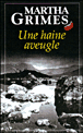 Une haine aveugle&nbsp;-&nbsp;Martha Grimes