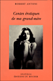 Contes érotiques de ma grand-mère&nbsp;-&nbsp;Robert Antoni