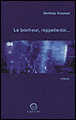 Le bonheur, rappelle-toi&nbsp;-&nbsp;Matthias Vincenot