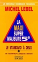 La maxi super majeure 5e&nbsp;-&nbsp;Michel Lebel