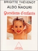 Questions d'enfants&nbsp;-&nbsp;Aldo Naouri, Brigitte Thévenot