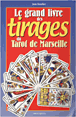 Le grand livre des tirages du tarot de Marseille&nbsp;-&nbsp;Jean Daubier