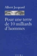 Pour une terre de dix milliards d'hommes&nbsp;-&nbsp;Albert Jacquard