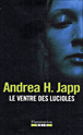 Le ventre des lucioles&nbsp;-&nbsp;Andrea H. Japp