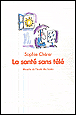 La santé sans télé&nbsp;-&nbsp;Sophie Chérer