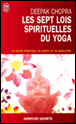 Les sept lois spirituelles du yoga&nbsp;-&nbsp;Deepak Chopra, David Simon