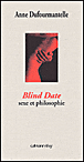 Blind date&nbsp;-&nbsp;Anne Dufourmantelle