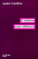 L'édition sans éditeurs&nbsp;-&nbsp;André Schiffrin
