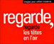 Regarde les têtes en l'air&nbsp;-&nbsp;Jacques Jouet