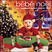 Compilation musiques pour enfant&nbsp;-&nbsp;Bébé Noël
