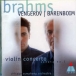 Johannes Brahms&nbsp;-&nbsp;Concerto pour violon en ré majeur, opus 77 - Sonate pour violon et piano en ré mineur N°3, opus 108
