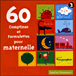 Enfant&nbsp;-&nbsp;60 comptines et formulettes pour maternelles