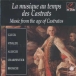 Antonio Vivaldi, Christoph Willibald Von Gluck, Marc-Antoine Charpentier&nbsp;-&nbsp;La musique au temps des castrats