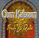 Oum Kaltsoum&nbsp;-&nbsp;Ifrah ya qalbi