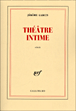 Théâtre intime&nbsp;-&nbsp;Jérôme Garcin