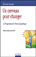 Un cerveau pour changer&nbsp;-&nbsp;Richard Bandler, Connirae Andreas, Steve Andreas