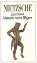 Ecce Homo Nietzsche contre Wagner&nbsp;-&nbsp;Friedrich Nietzsche, Eric Blondel