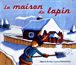 La maison du lapin&nbsp;-&nbsp;Robert Giraud, Chantal Cazin