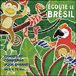 Disque pour enfants&nbsp;-&nbsp;Ecoute le Brésil
