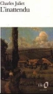 L'inattendu&nbsp;-&nbsp;Charles Juliet