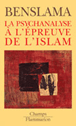 La psychanalyse à l'épreuve de l'islam&nbsp;-&nbsp;Fethi Benslama