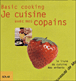Je cuisine avec mes copains&nbsp;-&nbsp;Dagmar Von Cramm