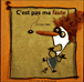 C'est pas ma faute !&nbsp;-&nbsp;Christian Voltz