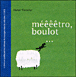 Méêêêtro boulot ...