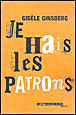 Je hais les patrons !