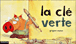La clé verte&nbsp;-&nbsp;Grégoire Mabire