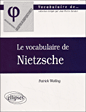 Le vocabulaire de Nietzsche&nbsp;-&nbsp;Patrick Wotling