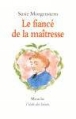 Le fiancé de la maîtresse&nbsp;-&nbsp;Susie Morgenstern