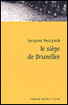 Le siège de Bruxelles&nbsp;-&nbsp;Jacques Neirynck