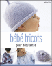Bébés tricots - Debbie Bliss