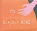 Bonjour bébé