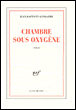 Chambre sous oxygène&nbsp;-&nbsp;Jean-Baptiste Gendarme