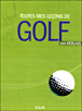 Toutes mes leçons de golf&nbsp;-&nbsp;Jack Nicklaus