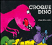 Croque-dino&nbsp;-&nbsp;J. Maubille