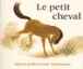 Le Petit cheval et le vieux chameau&nbsp;-&nbsp;Andrée-Paule Fournier, May D' Alençon