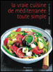 La vraie cuisine de Méditerranée toute simple&nbsp;-&nbsp;C. Roden