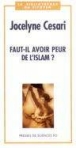 Faut-il avoir peur de l'Islam ?&nbsp;-&nbsp;Jocelyne Cesari