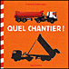 Quel chantier !&nbsp;-&nbsp;François Delebecque