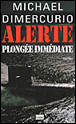 Alerte ! Plongée immédiate&nbsp;-&nbsp;Michael Dimercurio