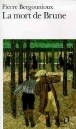 La mort de Brune&nbsp;-&nbsp;Pierre Bergounioux